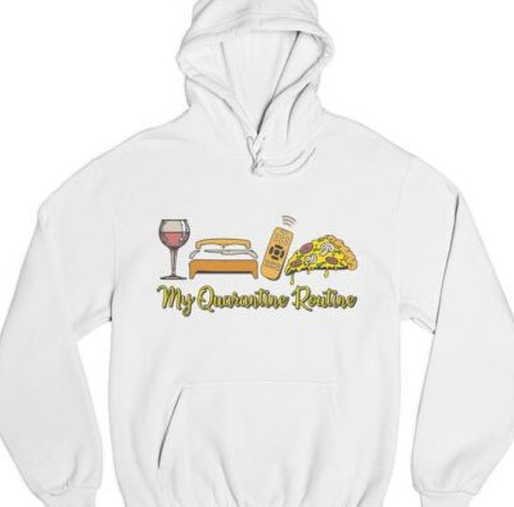 My Quarantine Routine Unisex Hoodie