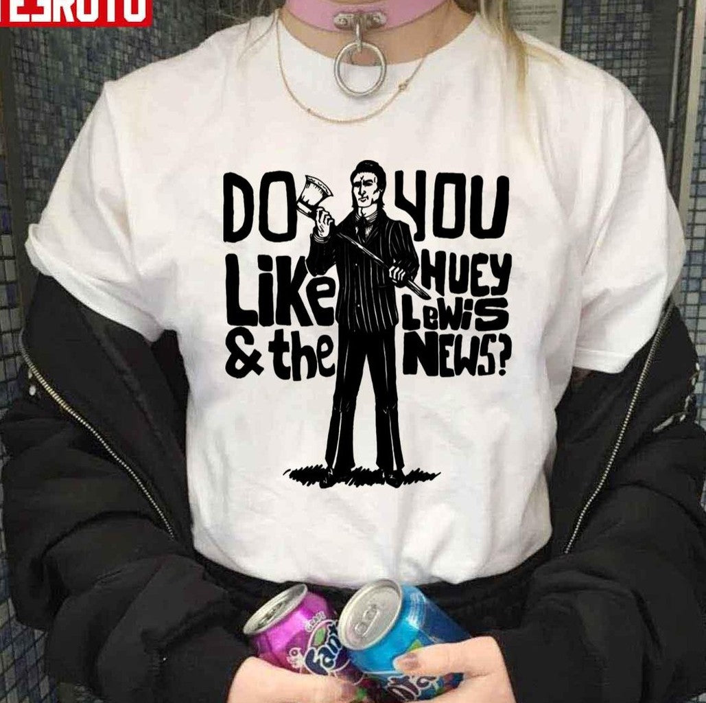 Saying Do You Like Huey Lewis And The News Unisex Sweatshirt