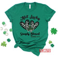 Not Lucky Simply Blessed St Patrickâ€™s Day Unisex  T-Shirt