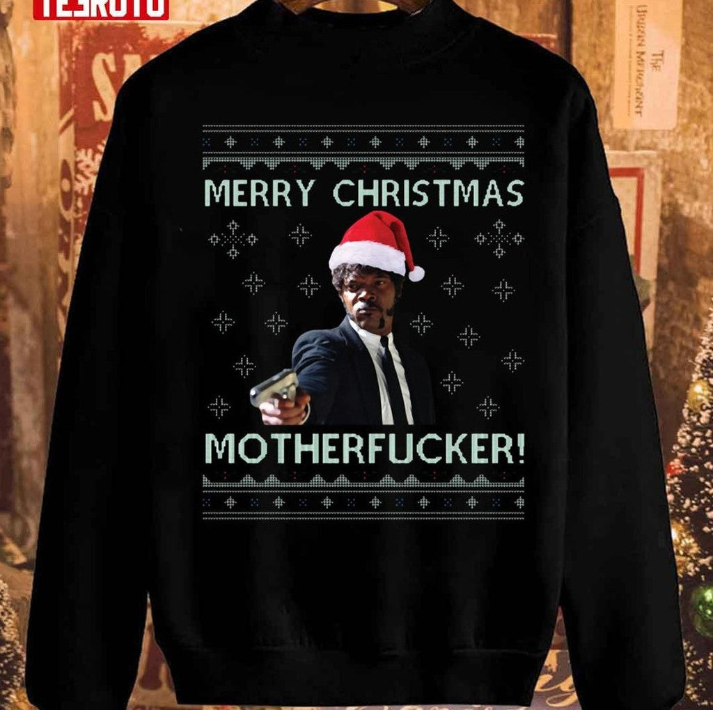 Samuel L Jackson Merry Christmas Motherfucker Pulp Fiction Unisex Sweatshirt
