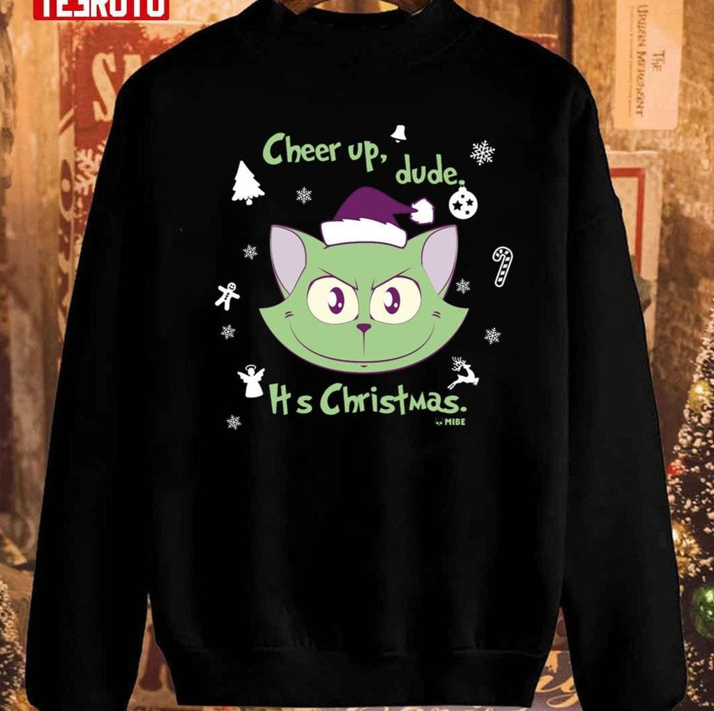 My Little Kitty Evil Christmas Cat Cheer Up Dude It's Christmas 2023 Unisex Sweatshirt