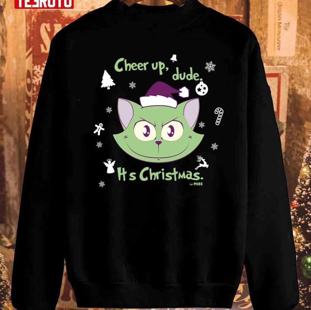 My Little Kitty Evil Christmas Cat Cheer Up Dude It's Christmas 2023 Unisex Sweatshirt