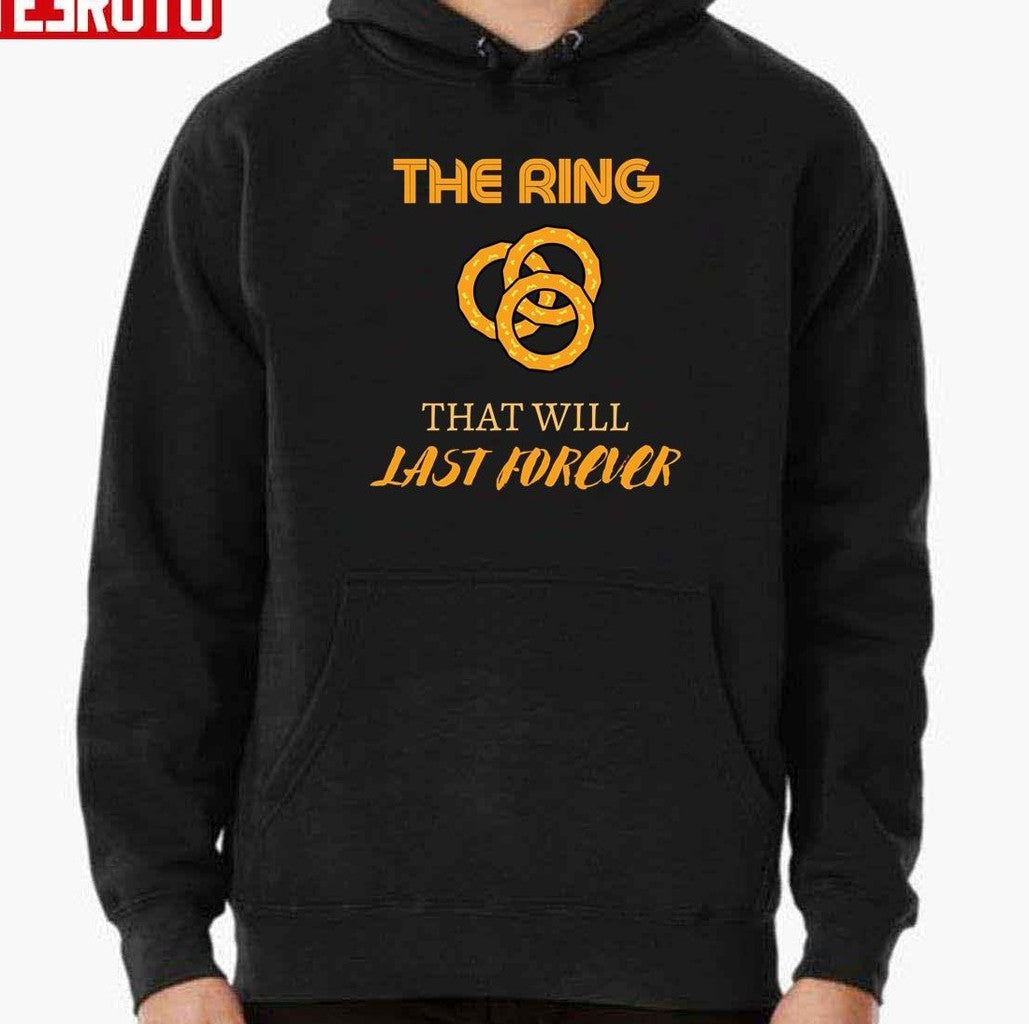 Onion Rings Day The Ring That Will Last Forever Unisex Sweatshirt
