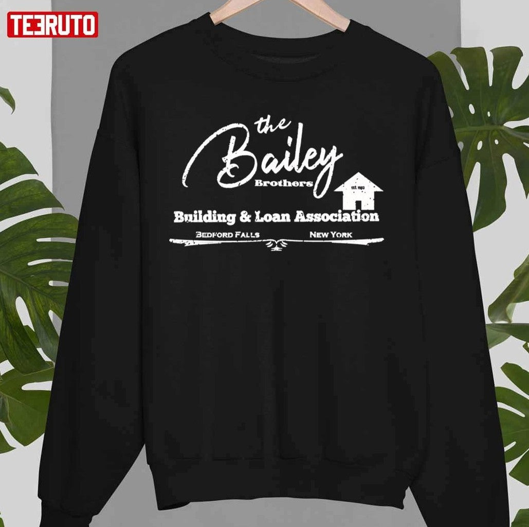 The Bailey Bros Building And Loan Association It's A Wonderful Life Christmas Movie Unisex T-Shirt