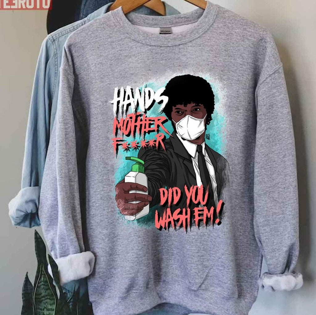 Samuel L. Jackson Hands Mother Fucker Did You Wash Em Funny Pulp Fiction Unisex T-Shirt