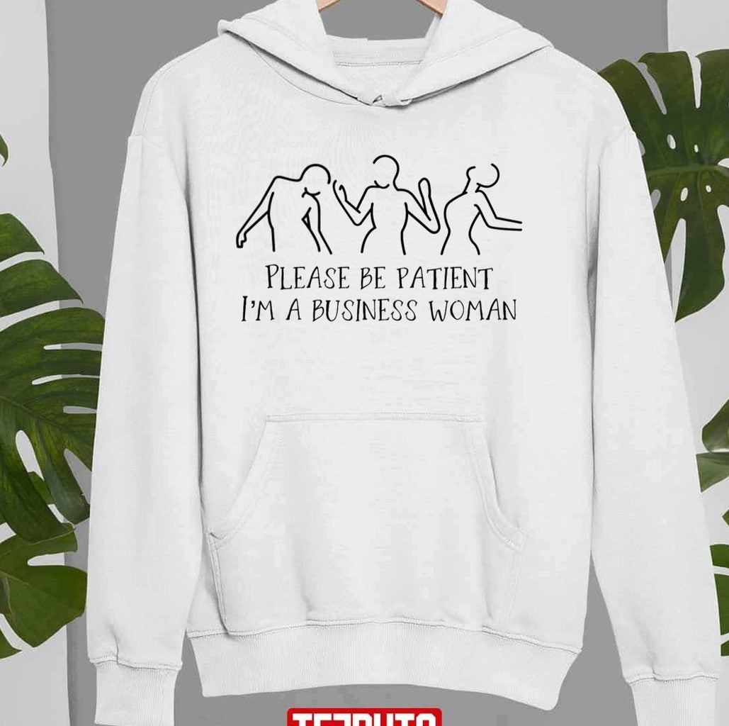 Be Patient Business Women Special Boss Bitch Unisex Sweatshirt