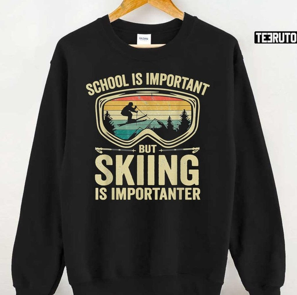 School Is Important But Skiing Is Importanter Unisex T-Shirt