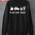 Plan For Today Coffe Ride Beer Then Sex Funny Unisex Sweatshirt