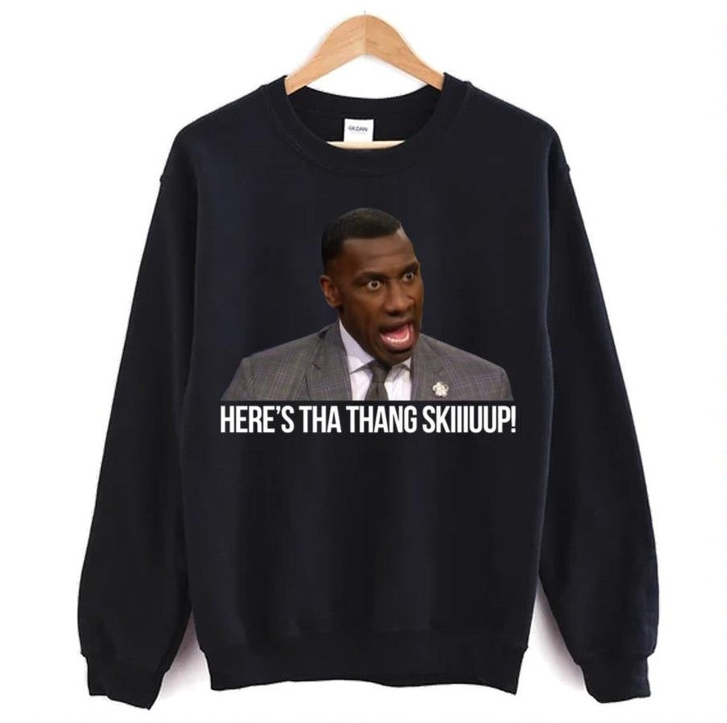 Shannon Sharpe Funny Quote Unisex Sweatshirt