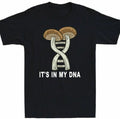 My Its Mens Funny Shroom Dna Unisex T-Shirt