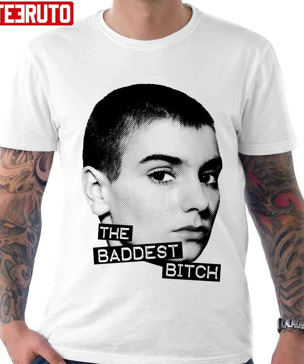 The Baddest Bitch Sinead O'connor Unisex T-Shirt