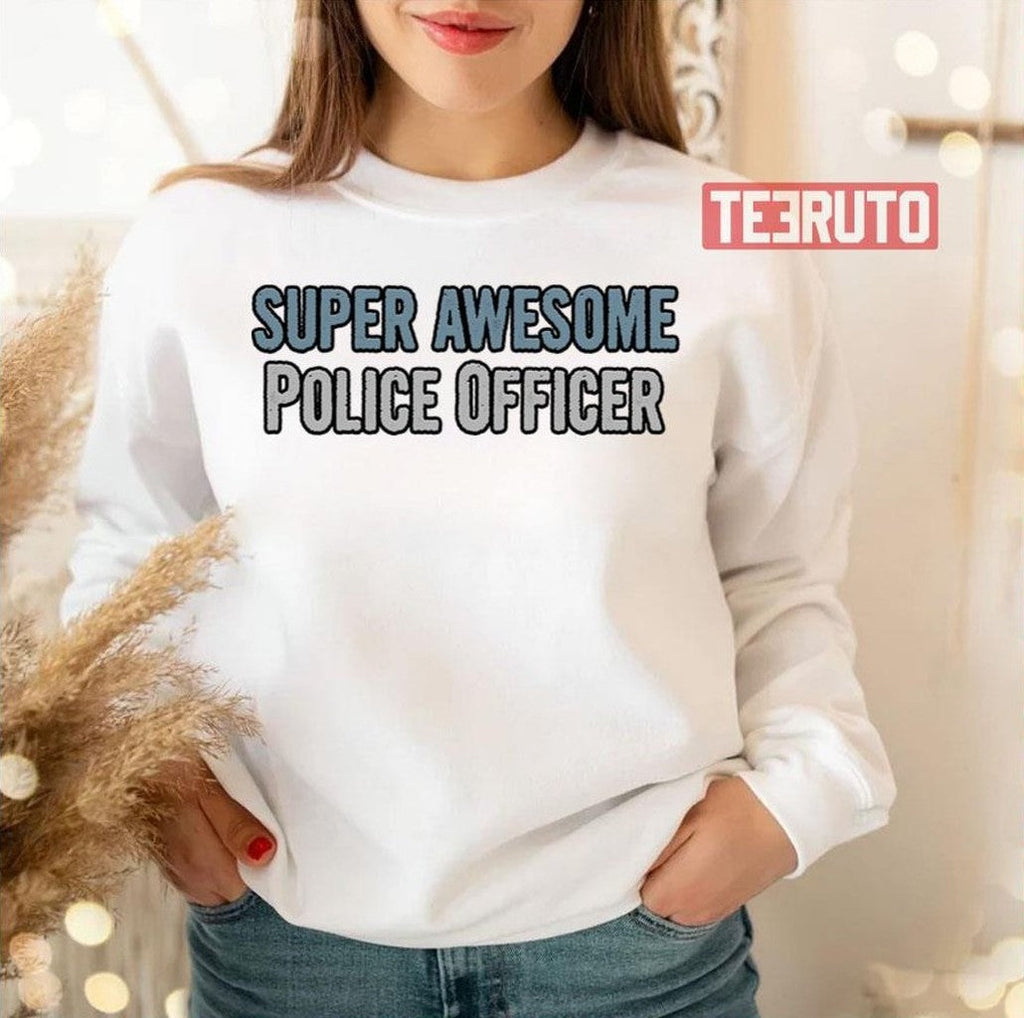 Super Awesome Police Officer Unisex T-Shirt