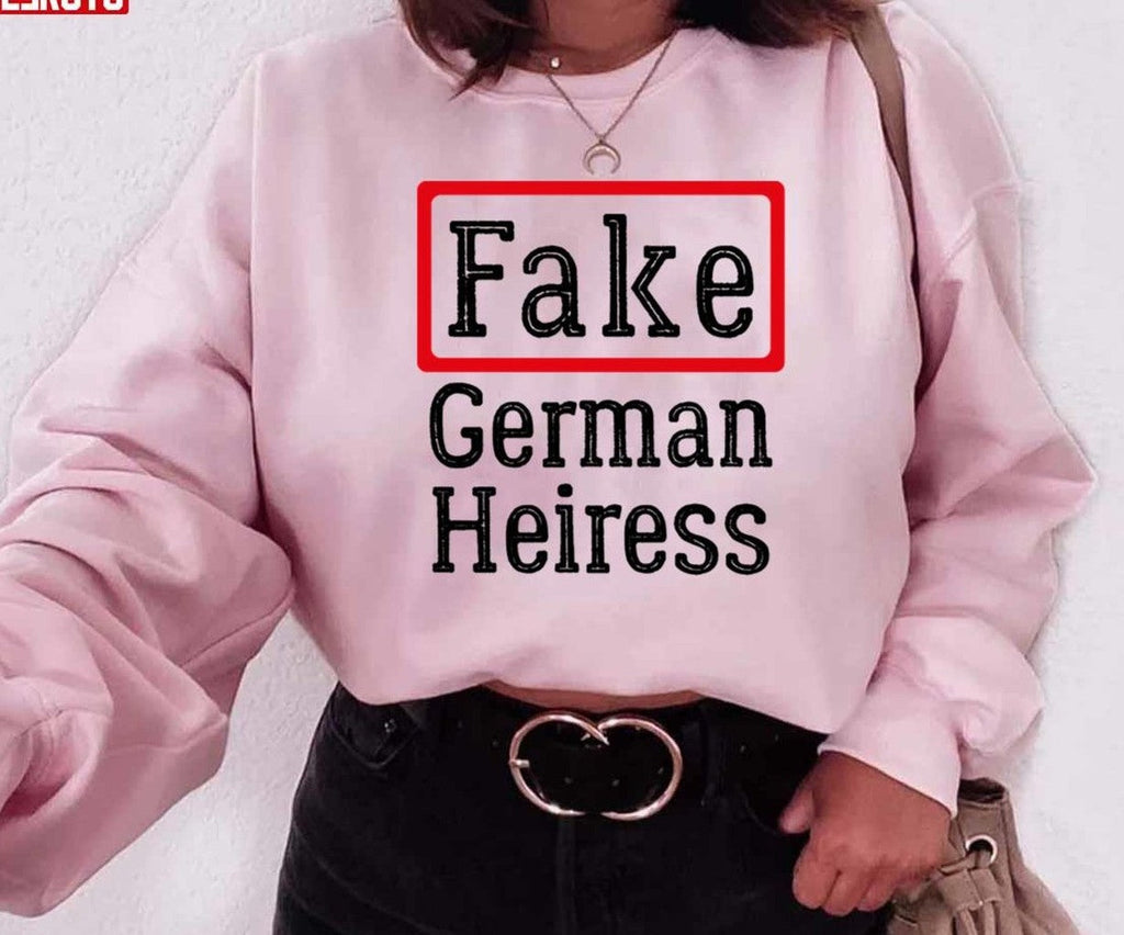 Anna Delvey Fake German Heiress Unisex Sweatshirt