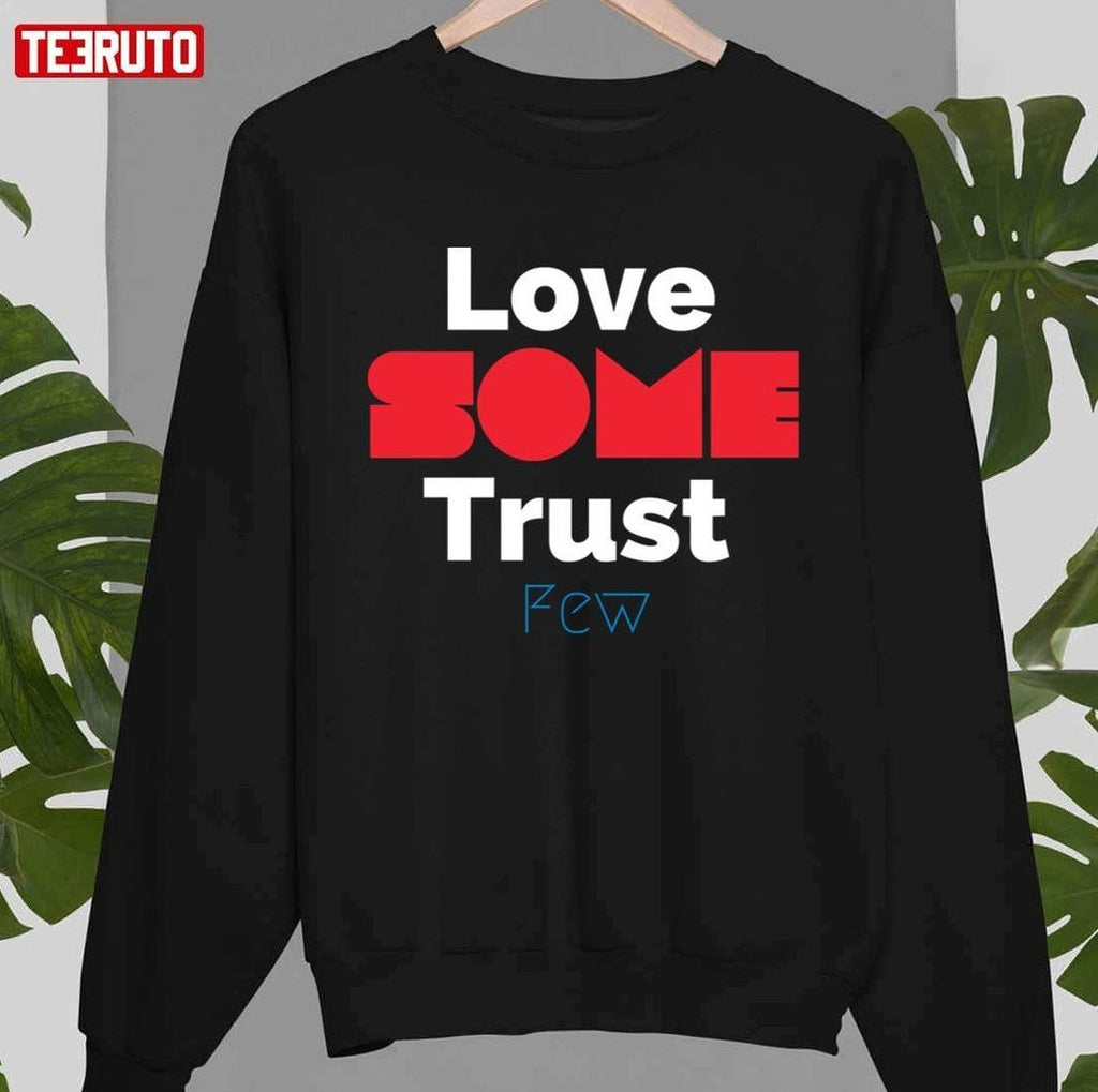 Quote Love Some Trust Few Unisex T-Shirt