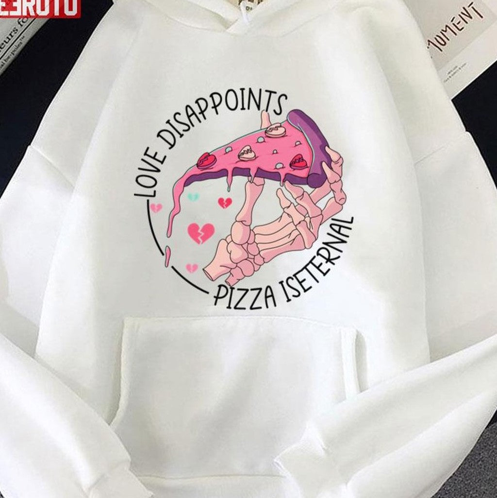 Pizza Valentine Pizza Is My Life Love Disappoints Pizza Is Eternal Valentine Day Unisex T-Shirt