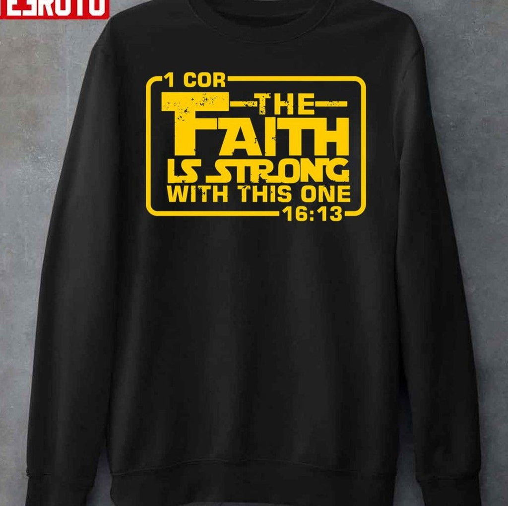 The Faith Is Strong With This One Christian Funny Unisex Sweatshirt