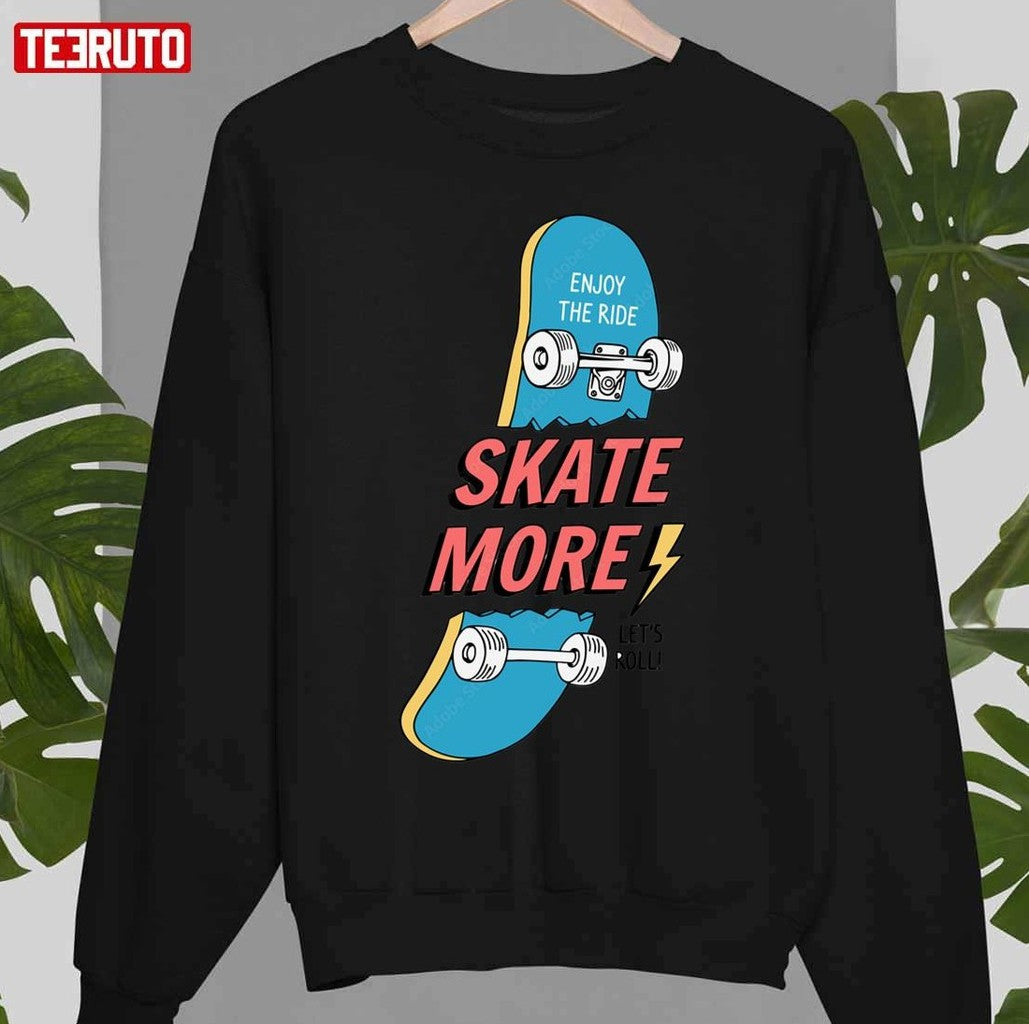 Skate More Let's Roll Unisex T-Shirt