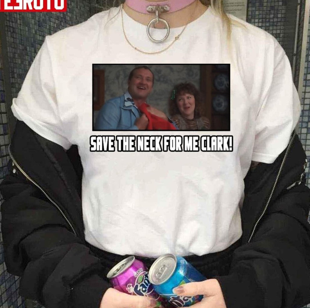 Save The Neck For Me Clark Christmas Vacation Movie Screen Unisex Sweatshirt