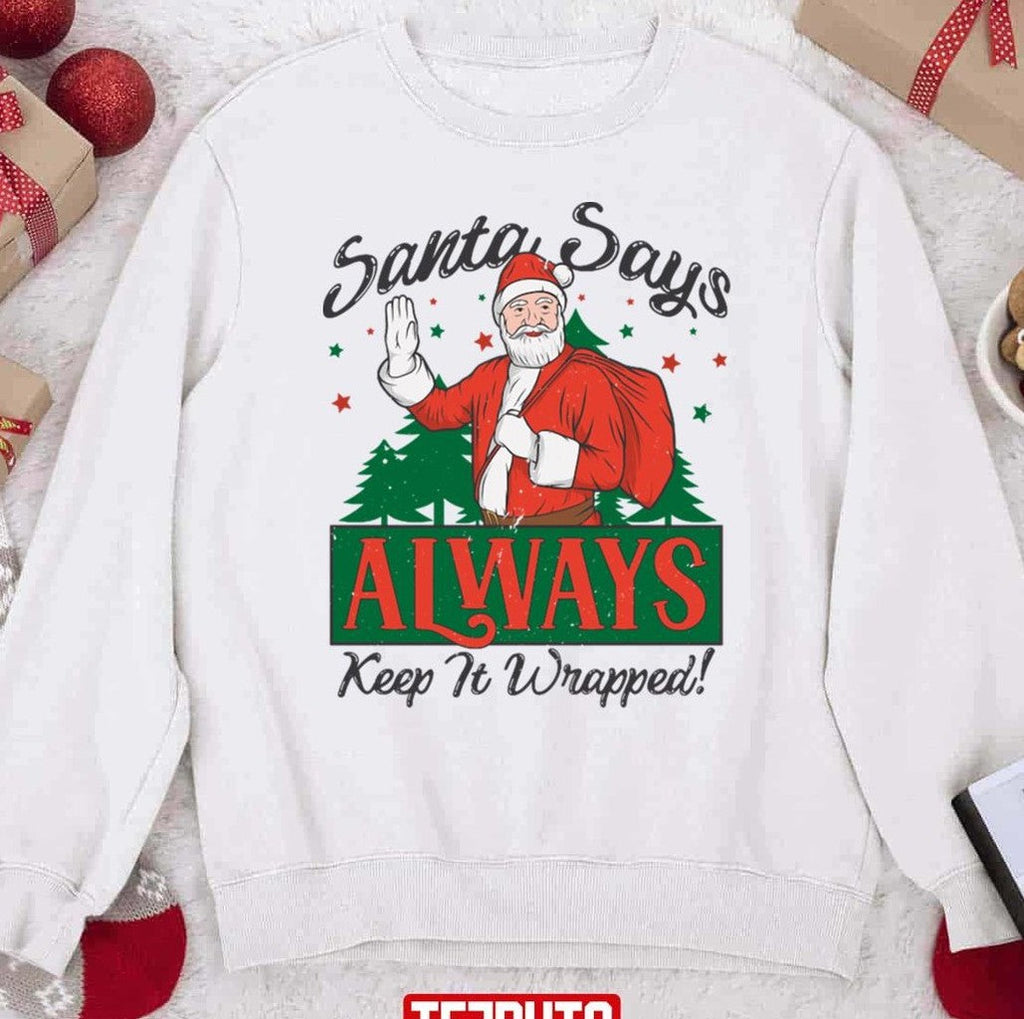 Santa Says Keep It Wrapped Funny Christmas Unisex Sweatshirt
