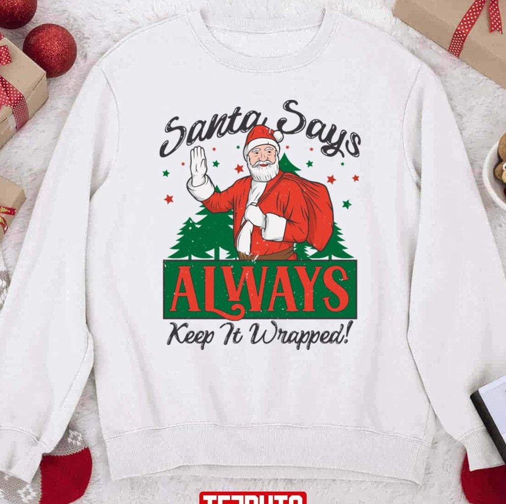 Santa Says Keep It Wrapped Funny Christmas Unisex Sweatshirt