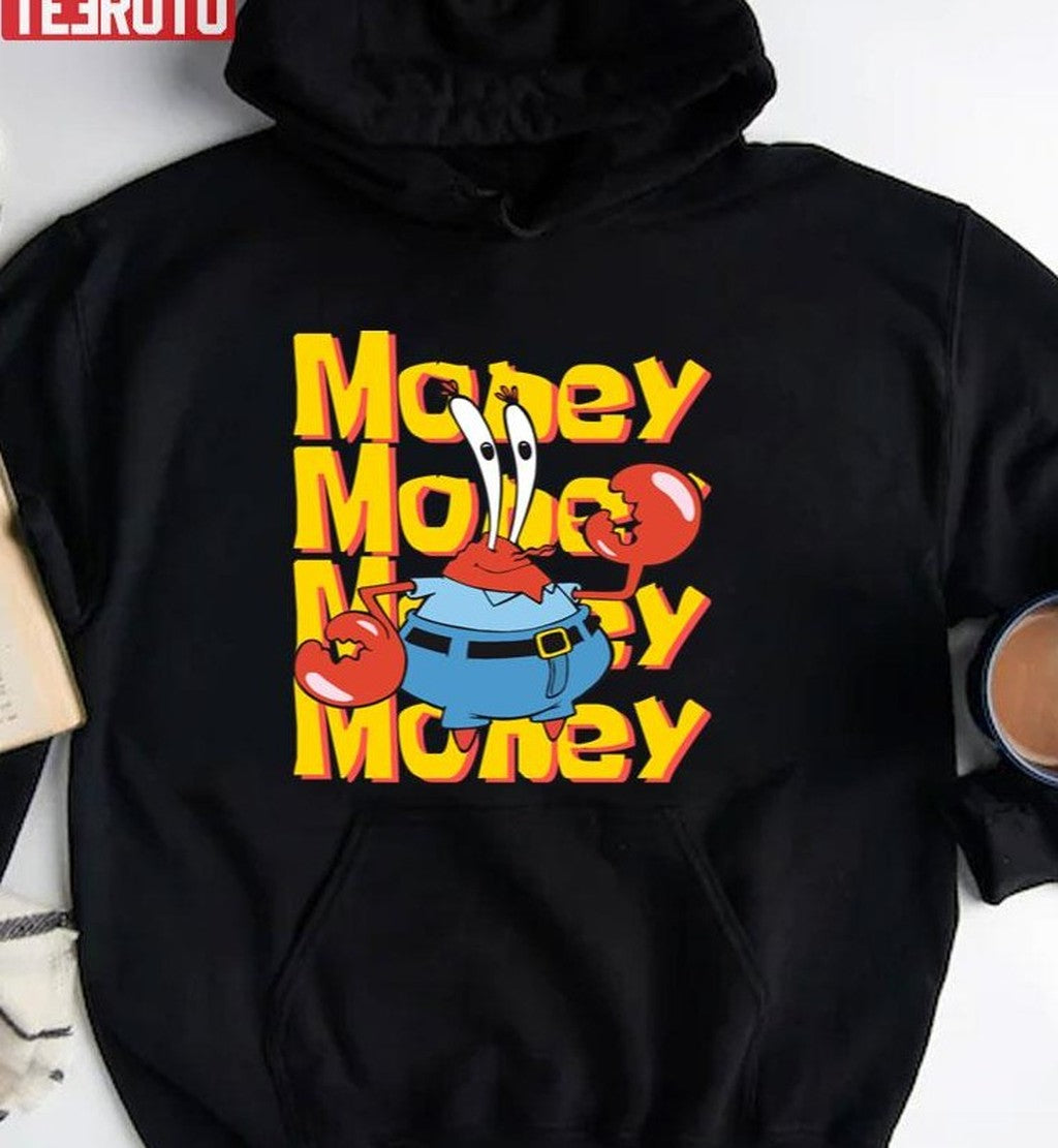 Money Money Money Mr Krabs Spongebob Unisex Sweatshirt