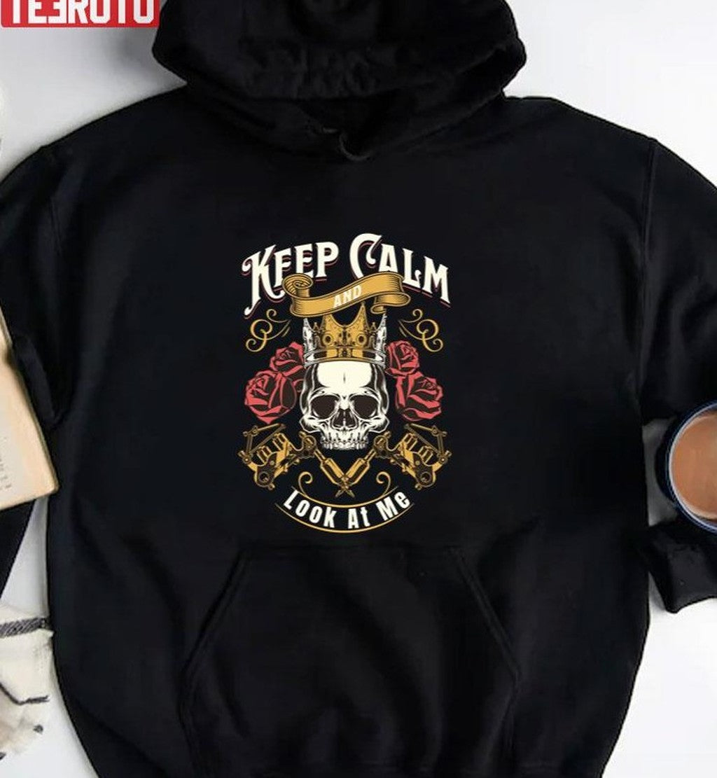 Skull Art Keep Calm And Look At Me Unisex T-Shirt