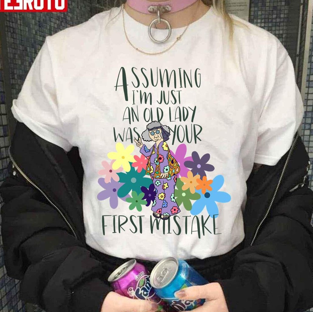 Assuming I’m Just An Old Lady Flowers Unisex T-Shirt