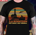 3.6 Roentgen Not Great Not Terrible Chernobyl Nuclear Power Station Retro Unisex T-Shirt