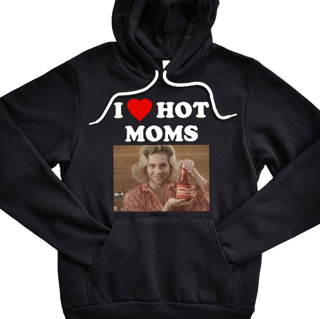 5Sauce I Love Hot Moms Sweatshirt
