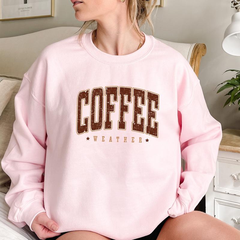 Coffee Weather Sweatshirt, Coffee Lover Crewneck, Gift for Coffee Lover