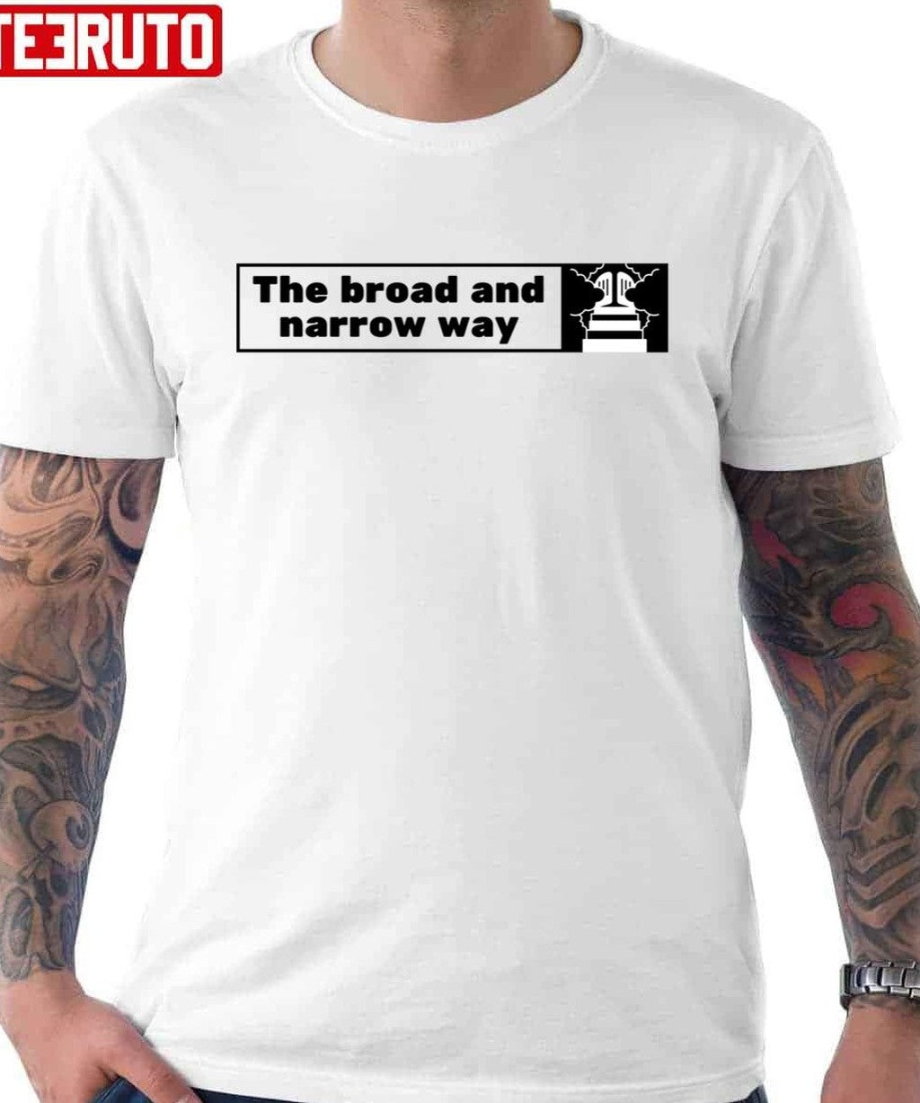 The Broad And Narrow Way Unisex Hoodie
