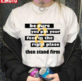 Be Sure You Put Your Feet In The Right Place Then Stand Firm Quotes By Famous People Motivational And Inspirational Quotes Unisex T-Shirt