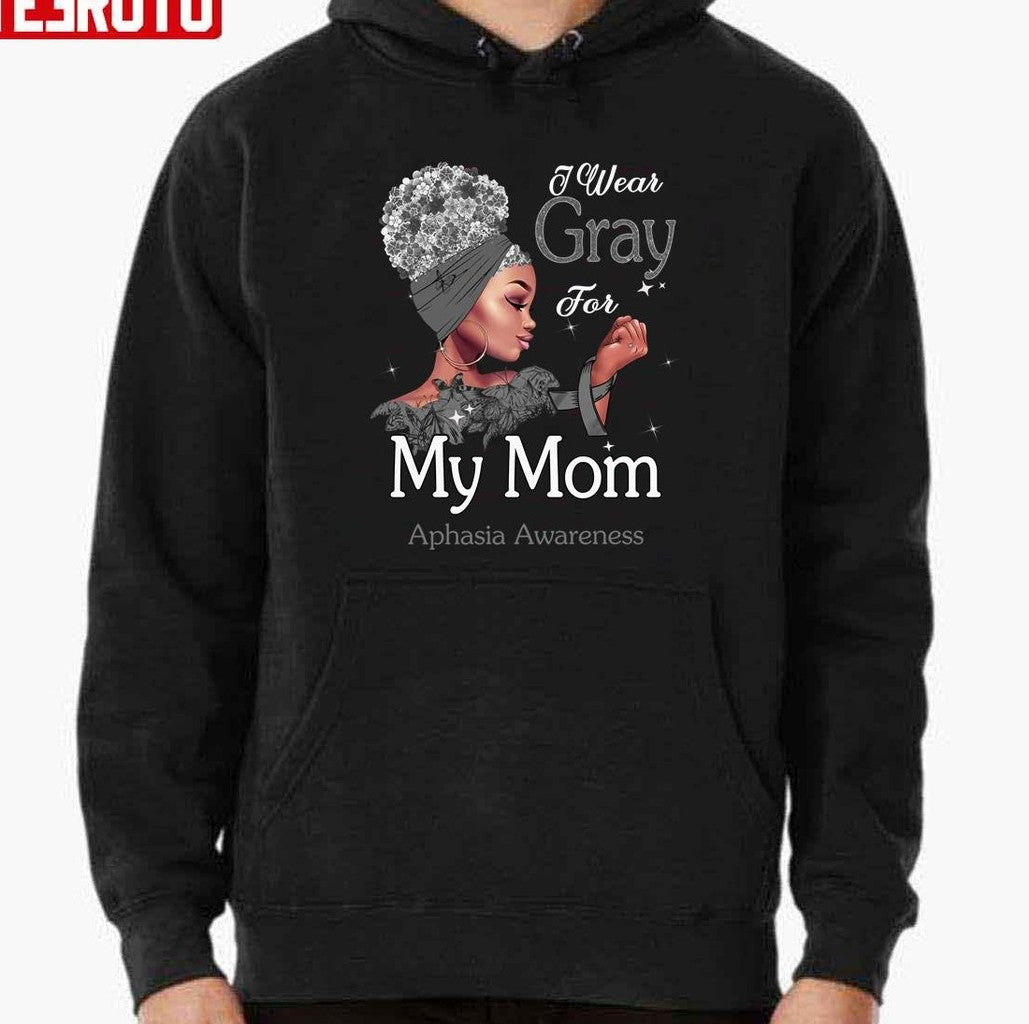 Aphasia Awareness Black Girl I Wear Gray For My Mom Unisex Sweatshirt