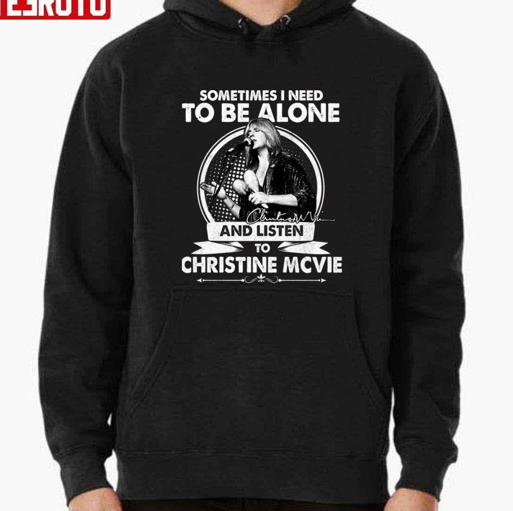 Sometime I Need To Be Alone And Listen To Christine Mcvie Vintage Unisex T-Shirt