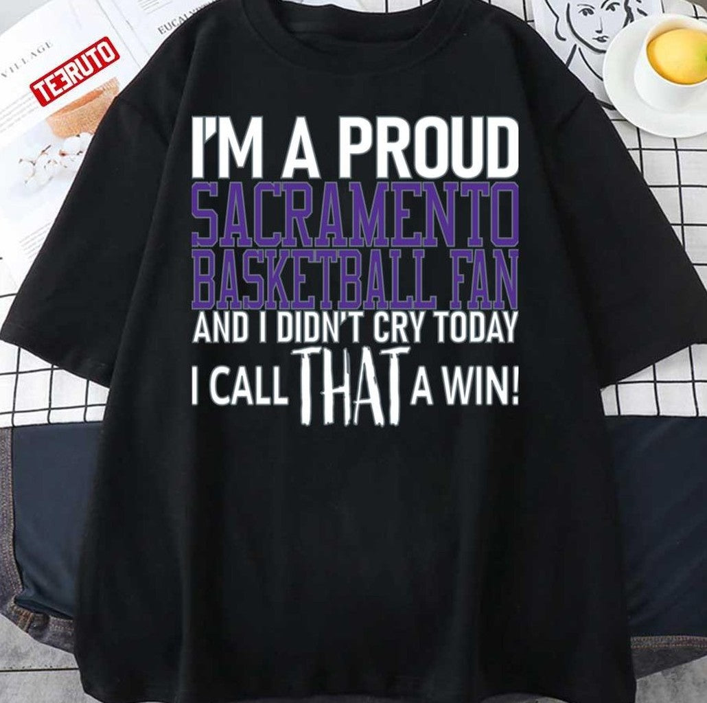 Proud Sacramento Basketball Fan Didn't Cry Unisex Sweatshirt
