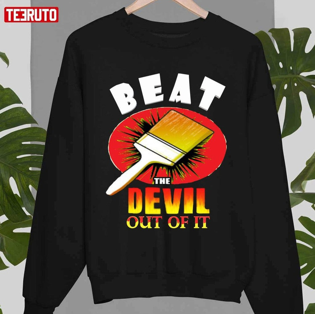 Beat The Devil Out Of It Unisex T-Shirt