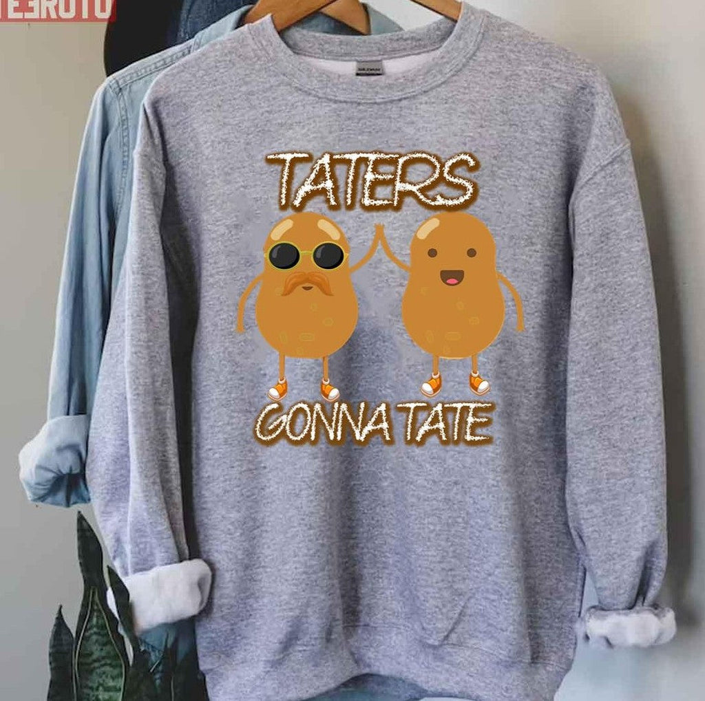 Taters Gonna Tate Funny Potato Tater Tot Unisex T-Shirt