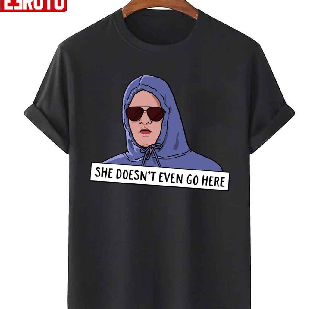 She Doesn't Even Go Here Regina George Unisex T-Shirt