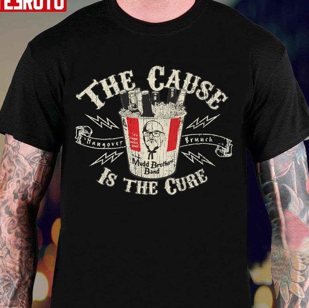 The Cause Is The Cure The Hangover Unisex T-Shirt