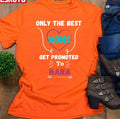 Only The Best Moms Get Promoted To Grandma Nana Women T-Shirt