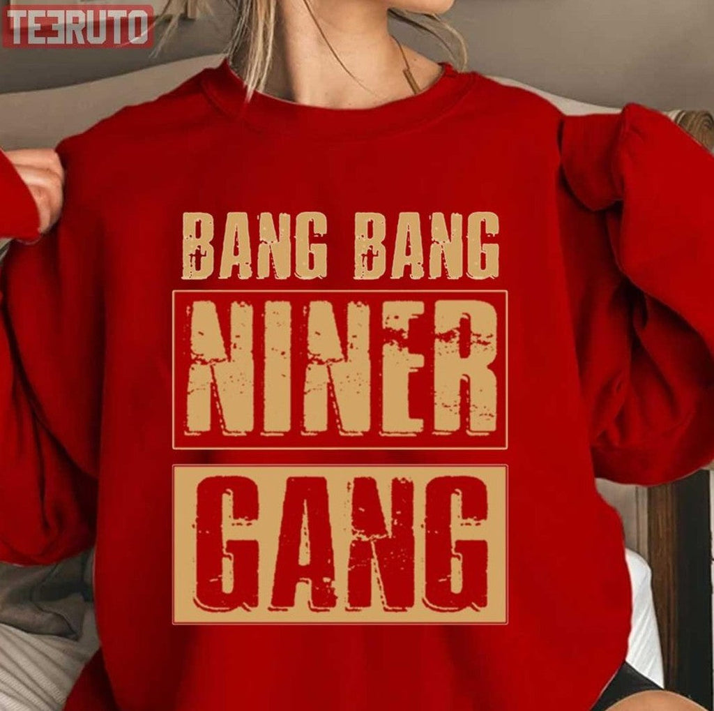 Bang Bang Niner Gang Football Cool Unisex Sweatshirt