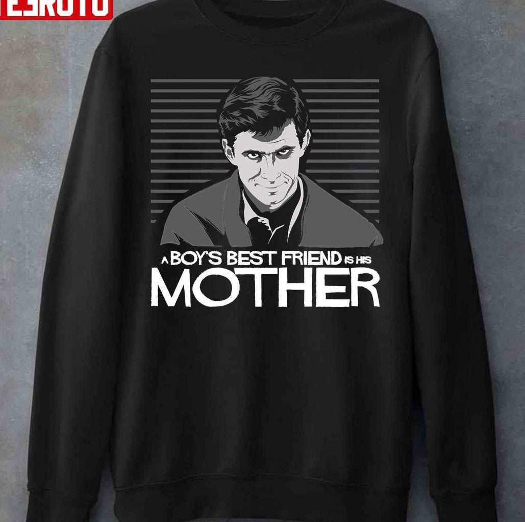 Psycho Funny Boys Best Friend Is His Mother Unisex T-Shirt