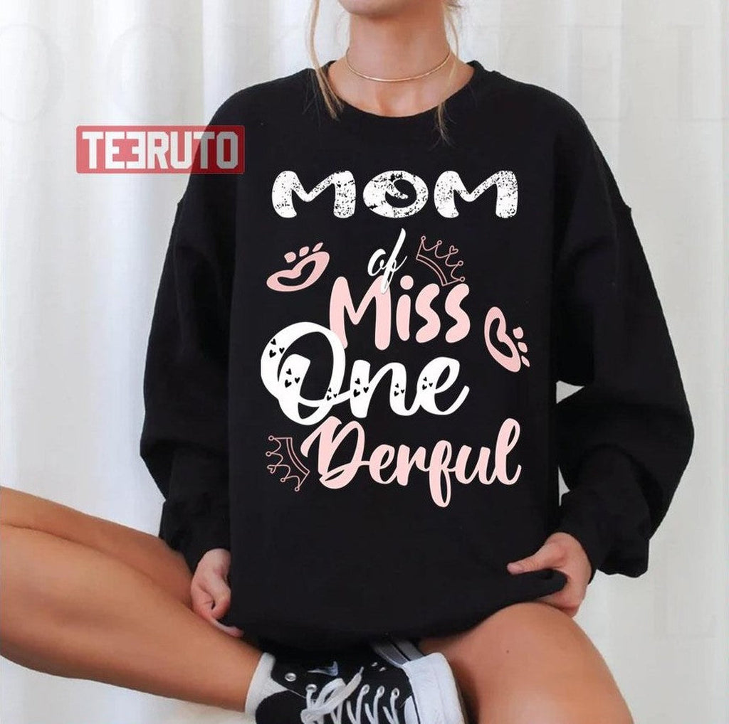 Mom Of Miss Onederful 1st Birthday First One Unisex Sweatshirt
