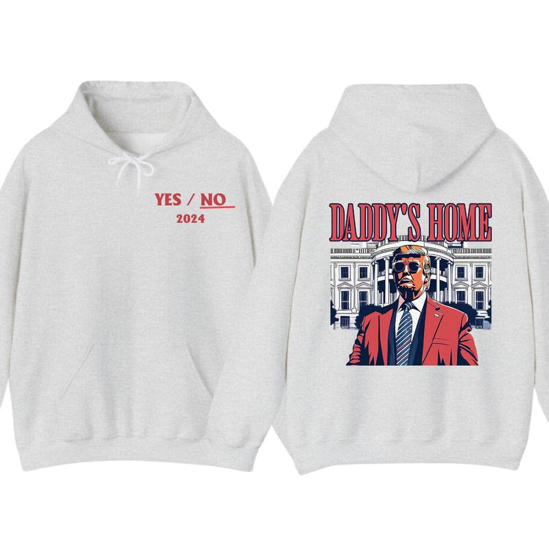 Men's Daddys Home Funny Truummp Shirt, 2024 Republican 2024 Funny Tee, Hoodie Make America Great Again Shirt, Shirt For Women, Casual Menswear, Classi