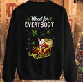 Santa Claus Weed For Everybody Christmas 420 Funny Unisex Sweatshirt