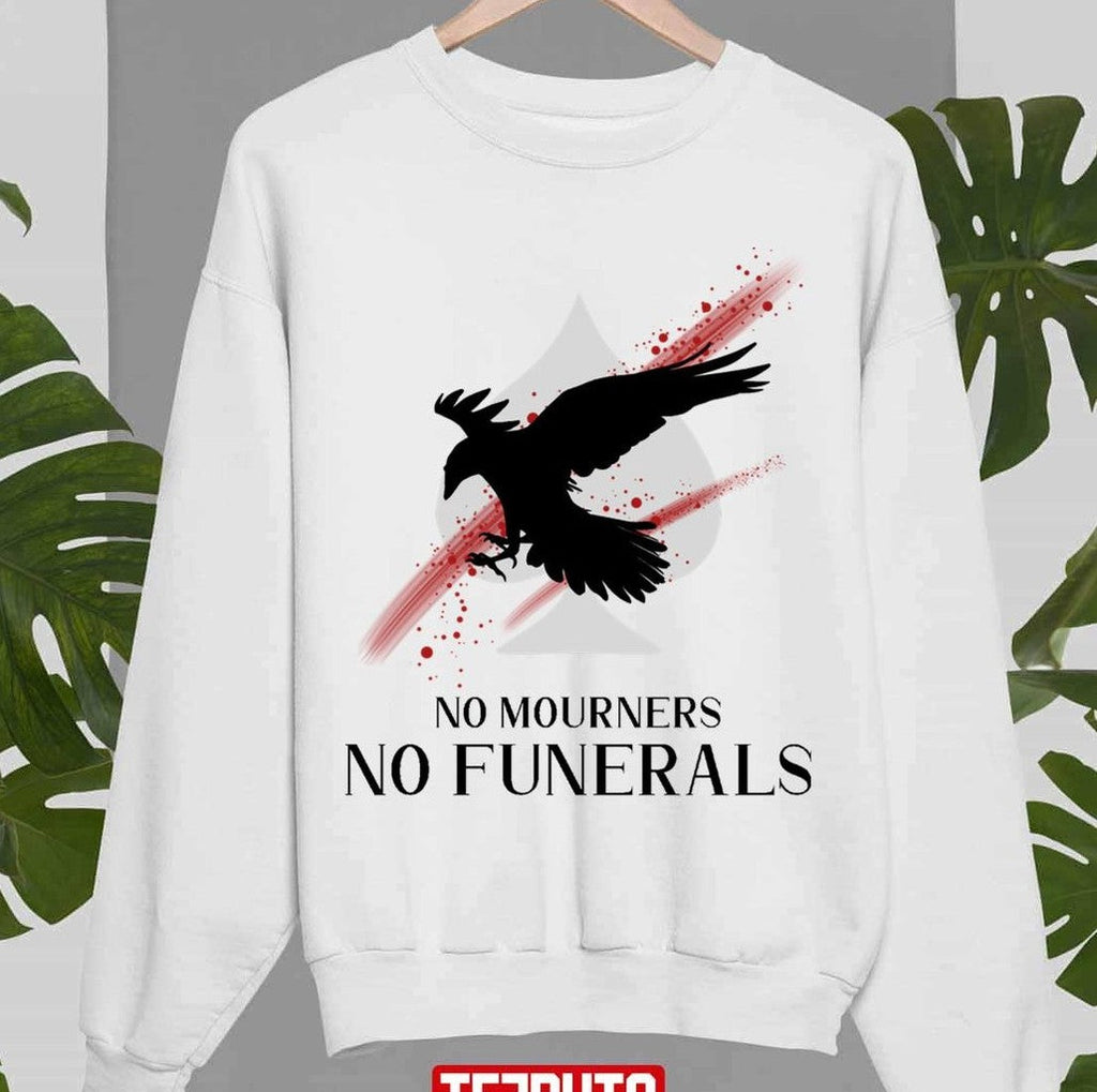 Six Of Crows No Mourners No Funerals Shadow and Bone Unisex Sweatshirt