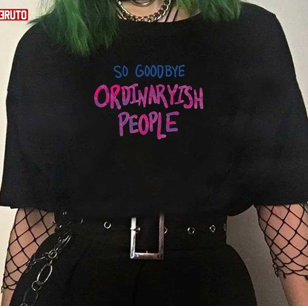So Goodbye Ordinaryish People AJR Design Unisex T-shirt