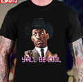 48 Hours Y'all Be Cool Eddie Murphy Unisex T-Shirt