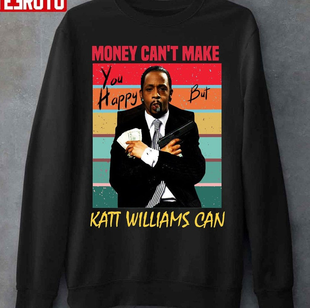 Money Can't Make You Happy But Katt Williams Can Unisex T-Shirt