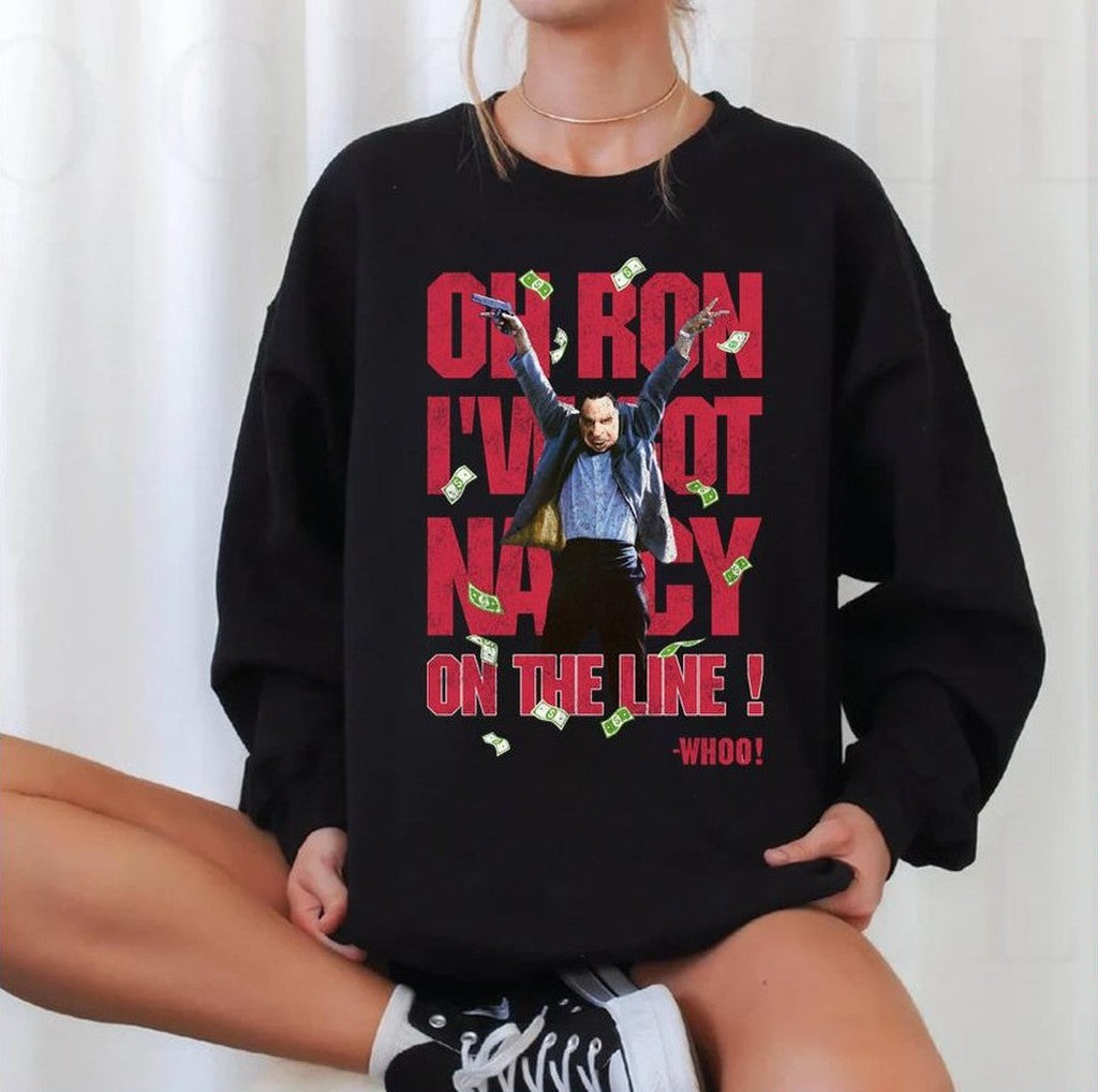 Point Break Oh Ron I Got Nancy On The Line Variation Unisex Sweatshirt